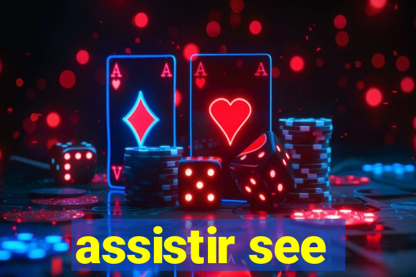 assistir see